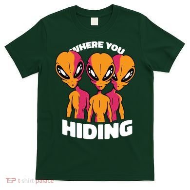 Where You Hiding Creepy Aliens T-Shirt