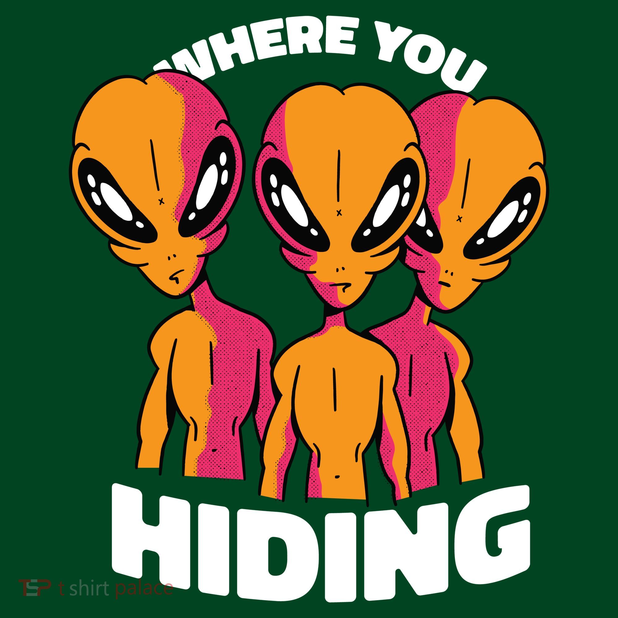 Where You Hiding Creepy Aliens T-Shirt