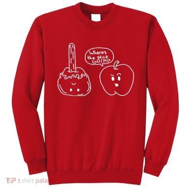 Wheres the Stick Go? Caramel Apple Sweatshirt