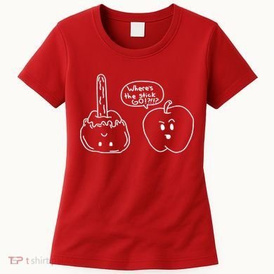 Wheres the Stick Go? Caramel Apple Women's T-Shirt