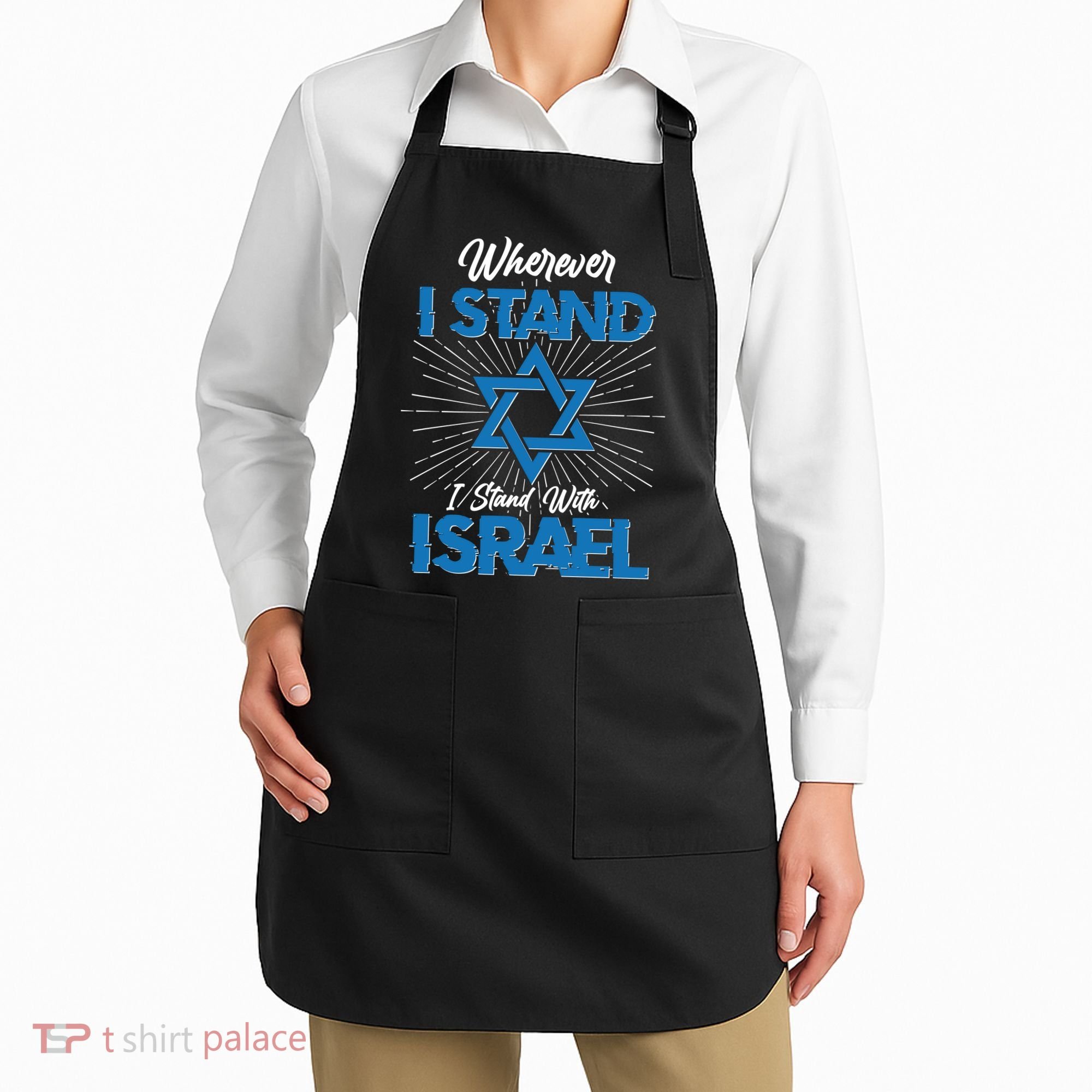 Wherever I Stand I Stand With Israel Apron