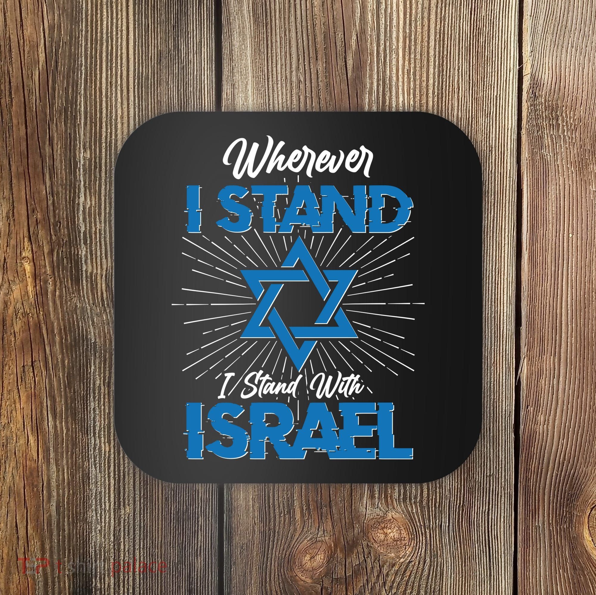 Wherever I Stand I Stand With Israel Coaster