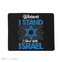 Wherever I Stand I Stand With Israel Mousepad thumb 0