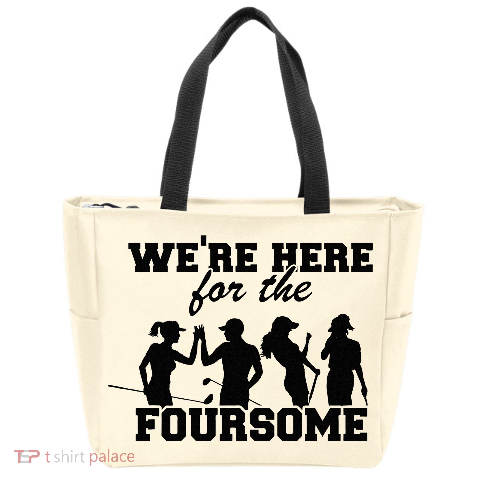 We're Here For The Foursome Funny Sarcasm Golf Lover Golfer Tote Bag