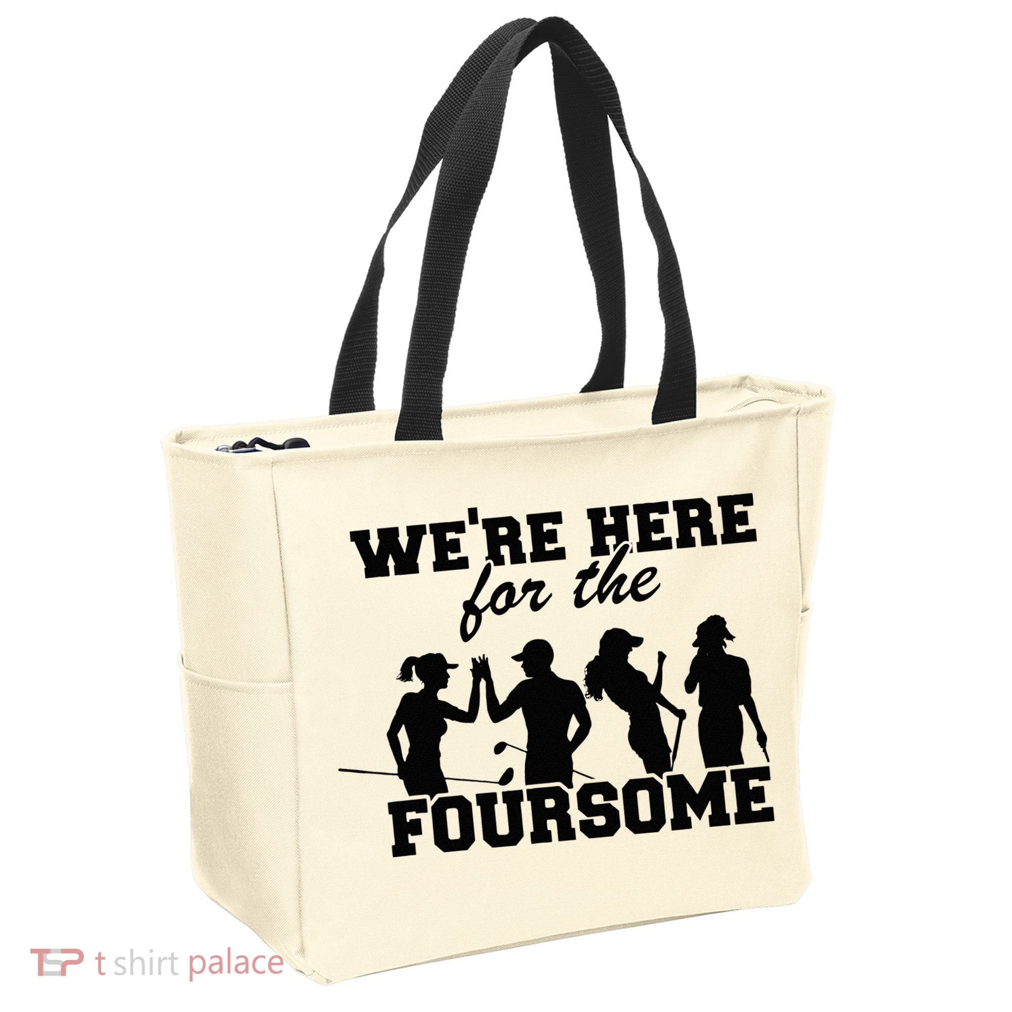 We're Here For The Foursome Funny Sarcasm Golf Lover Golfer Tote Bag