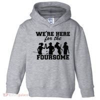We're Here For The Foursome Funny Sarcasm Golf Lover Golfer Toddler Hoodie thumb 0