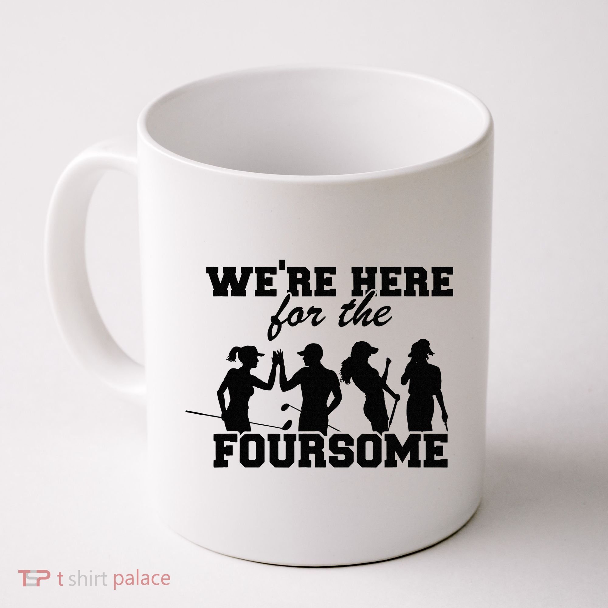 We're Here For The Foursome Funny Sarcasm Golf Lover Golfer Coffee Mug