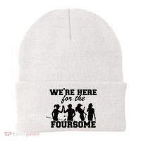 We're Here For The Foursome Funny Sarcasm Golf Lover Golfer Beanie thumb 0