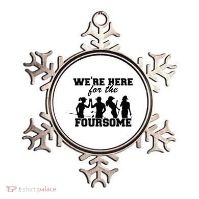 We're Here For The Foursome Funny Sarcasm Golf Lover Golfer Ornament