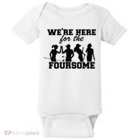 We're Here For The Foursome Funny Sarcasm Golf Lover Golfer Baby Bodysuit thumb 0