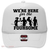 We're Here For The Foursome Funny Sarcasm Golf Lover Golfer Hat thumb 0