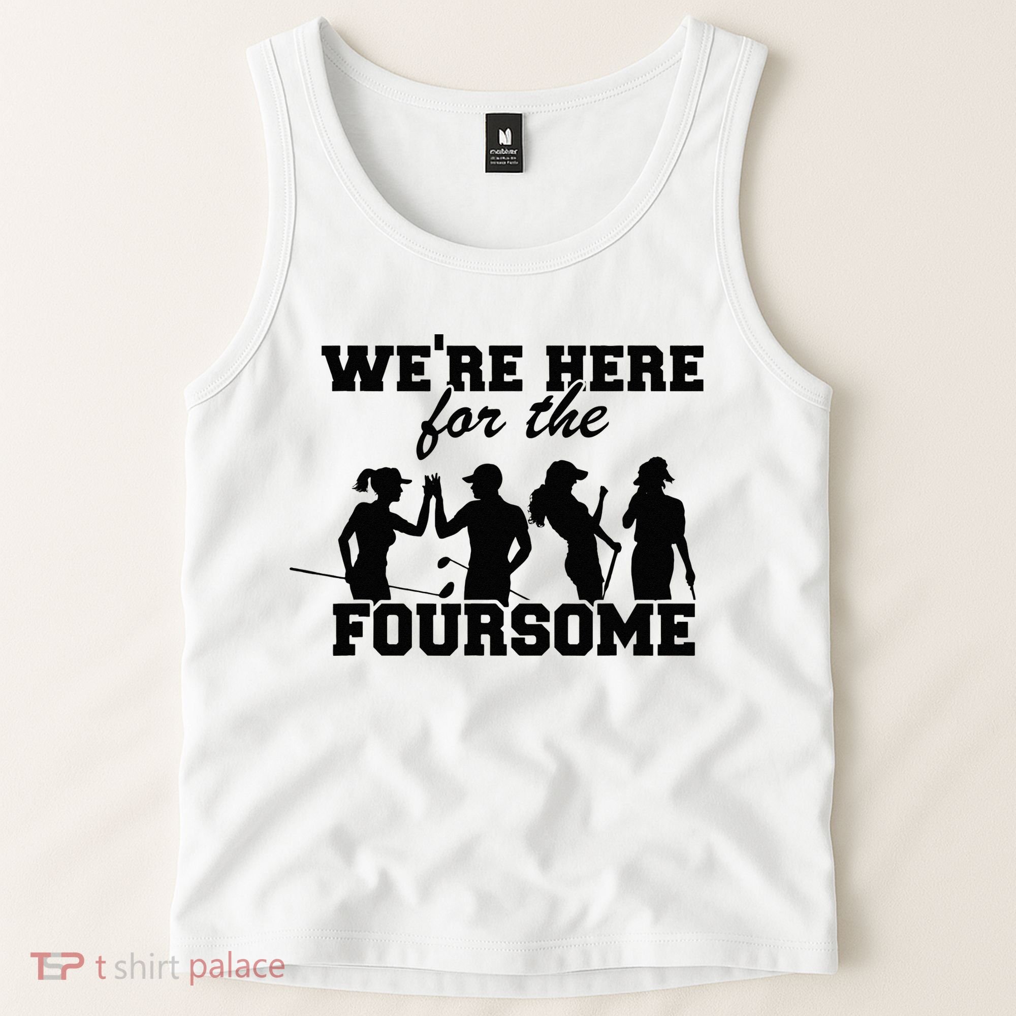 We're Here For The Foursome Funny Sarcasm Golf Lover Golfer Tank Top