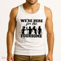 We're Here For The Foursome Funny Sarcasm Golf Lover Golfer Tank Top thumb 3