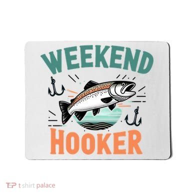 Weekend Hooker Fishing Mousepad