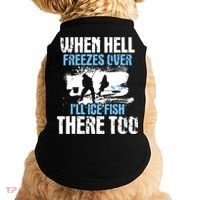 When Hell Freezes Over I'll Ice Fish There - Ice Fishing Doggie Tank thumb 0