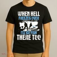 When Hell Freezes Over I'll Ice Fish There - Ice Fishing T-Shirt thumb 3