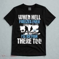 When Hell Freezes Over I'll Ice Fish There - Ice Fishing T-Shirt thumb 5