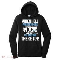 When Hell Freezes Over I'll Ice Fish There - Ice Fishing Women's Hoodie thumb 0