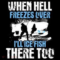 When Hell Freezes Over I'll Ice Fish There - Ice Fishing Women's Hoodie thumb 2