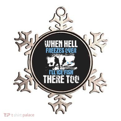 When Hell Freezes Over I'll Ice Fish There - Ice Fishing Ornament