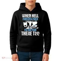 When Hell Freezes Over I'll Ice Fish There - Ice Fishing Kids Hoodie thumb 4