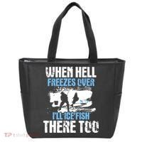 When Hell Freezes Over I'll Ice Fish There - Ice Fishing Tote Bag thumb 0