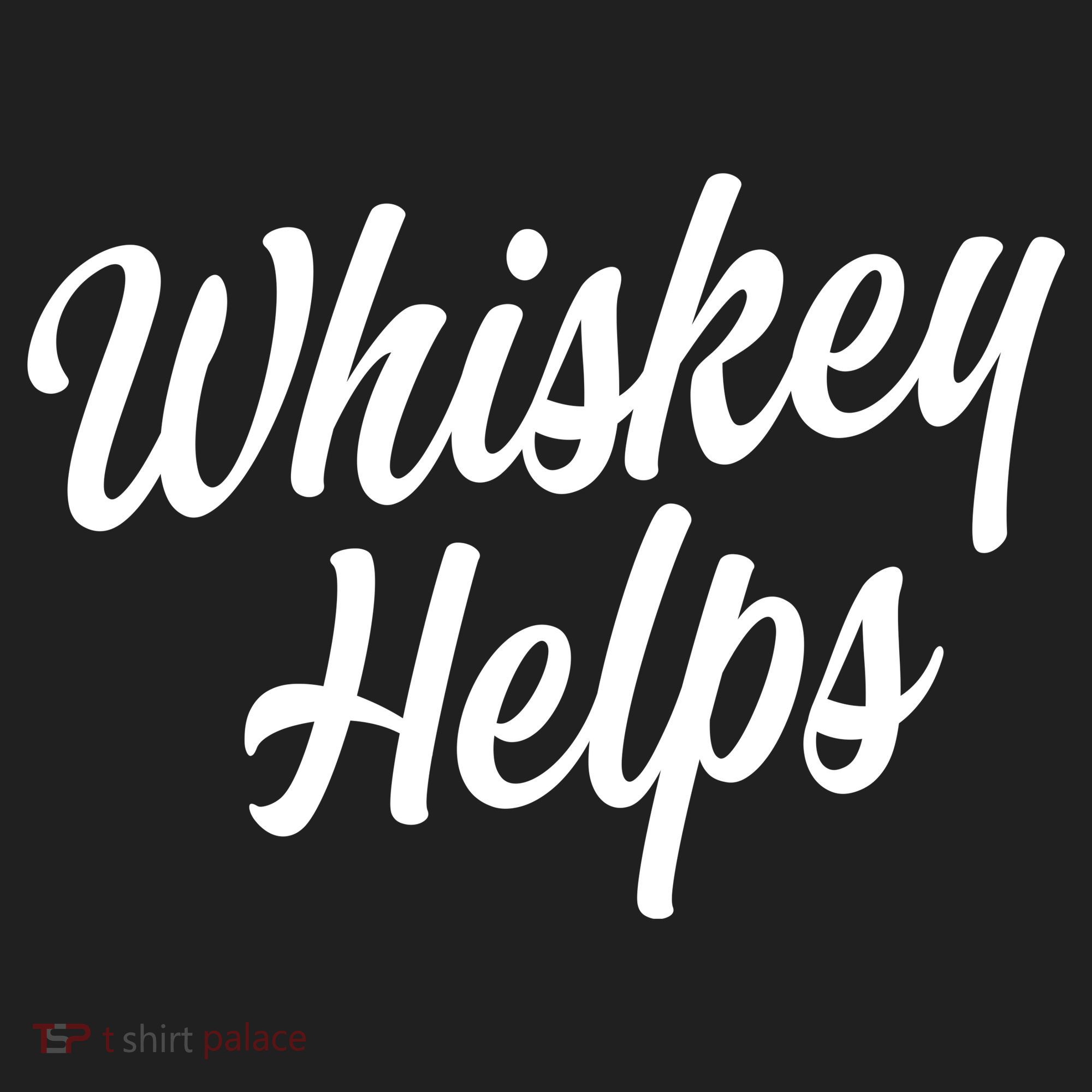 Whiskey Helps Funny Women's Sweatshirt