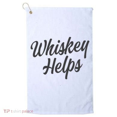 Whiskey Helps Funny Golf Towel