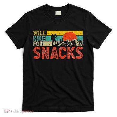 Will Hike For Snacks Funny Hiking Outdoor Mountain T-Shirt