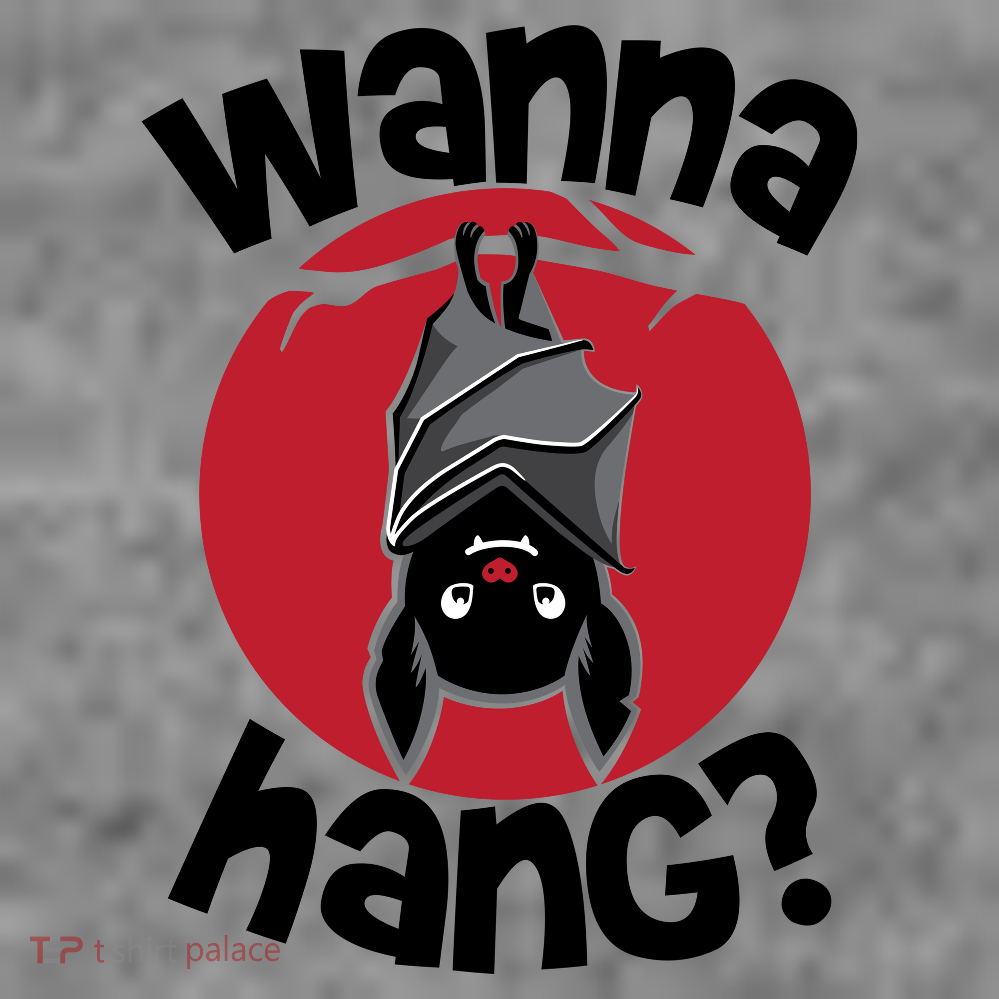 Wanna Hang Funny Bat Toddler T-Shirt
