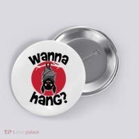 Wanna Hang Funny Bat Button thumb 0