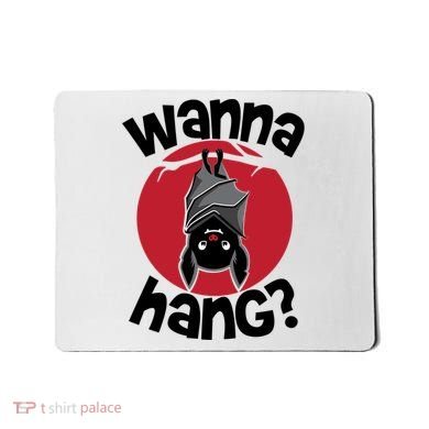 Wanna Hang Funny Bat Mousepad