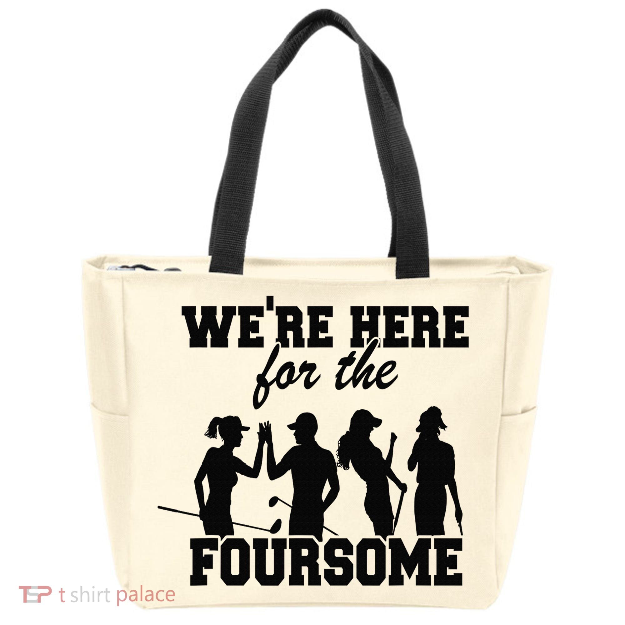 We're Here For The Foursome Funny Sarcasm Golf Lover Golfer Tote Bag