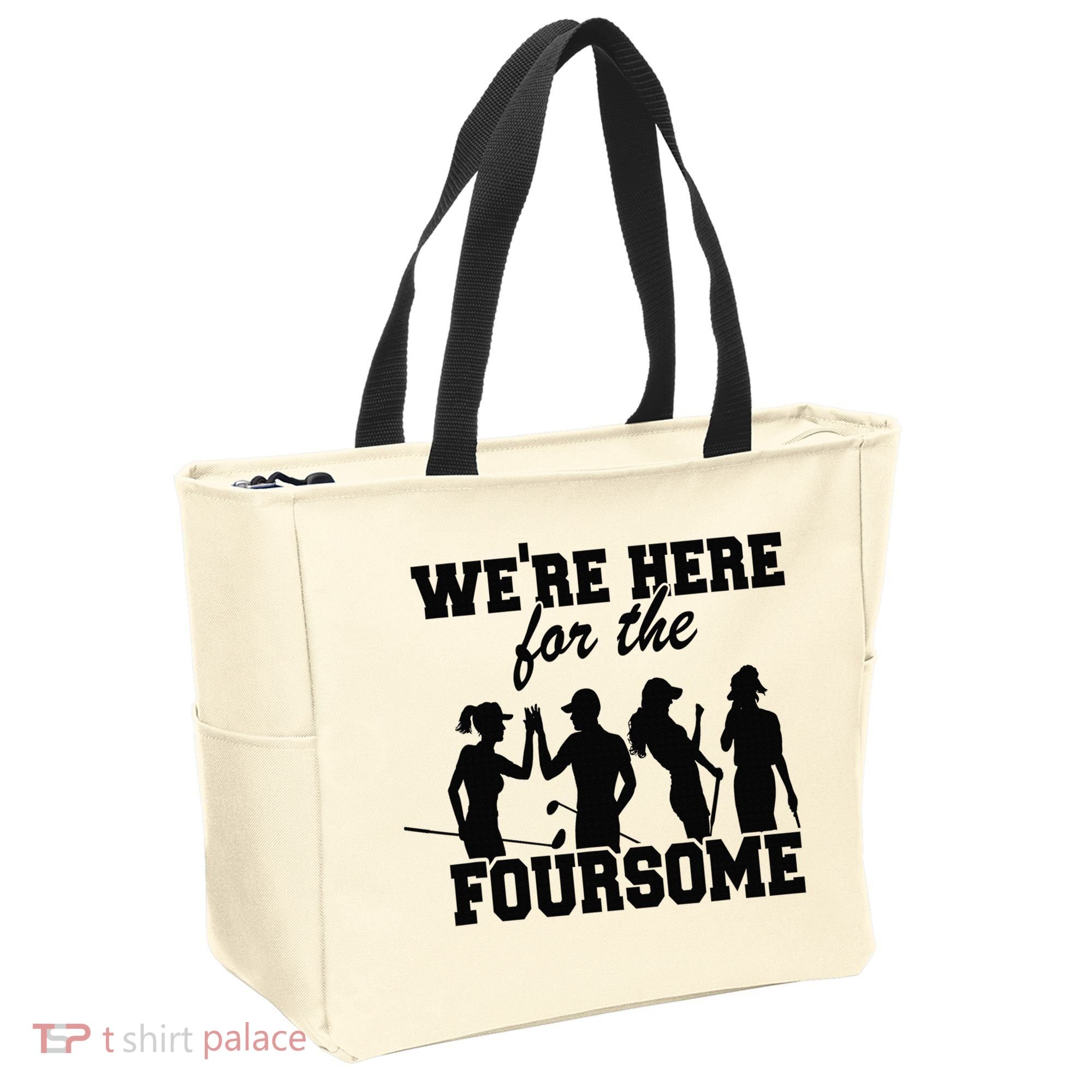 We're Here For The Foursome Funny Sarcasm Golf Lover Golfer Tote Bag