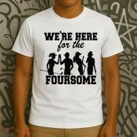 We're Here For The Foursome Funny Sarcasm Golf Lover Golfer T-Shirt thumb 3