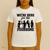 We're Here For The Foursome Funny Sarcasm Golf Lover Golfer T-Shirt thumb 4