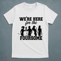 We're Here For The Foursome Funny Sarcasm Golf Lover Golfer T-Shirt thumb 5