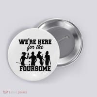 We're Here For The Foursome Funny Sarcasm Golf Lover Golfer Button thumb 0