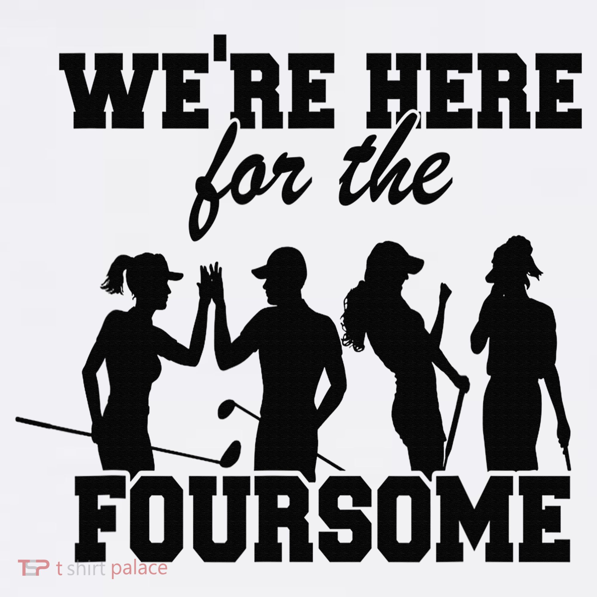 We're Here For The Foursome Funny Sarcasm Golf Lover Golfer Polo