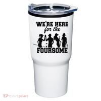 We're Here For The Foursome Funny Sarcasm Golf Lover Golfer Tumbler thumb 0