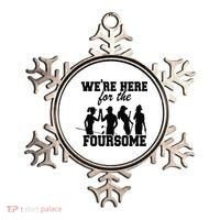 We're Here For The Foursome Funny Sarcasm Golf Lover Golfer Ornament thumb 0