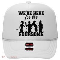 We're Here For The Foursome Funny Sarcasm Golf Lover Golfer Hat thumb 0