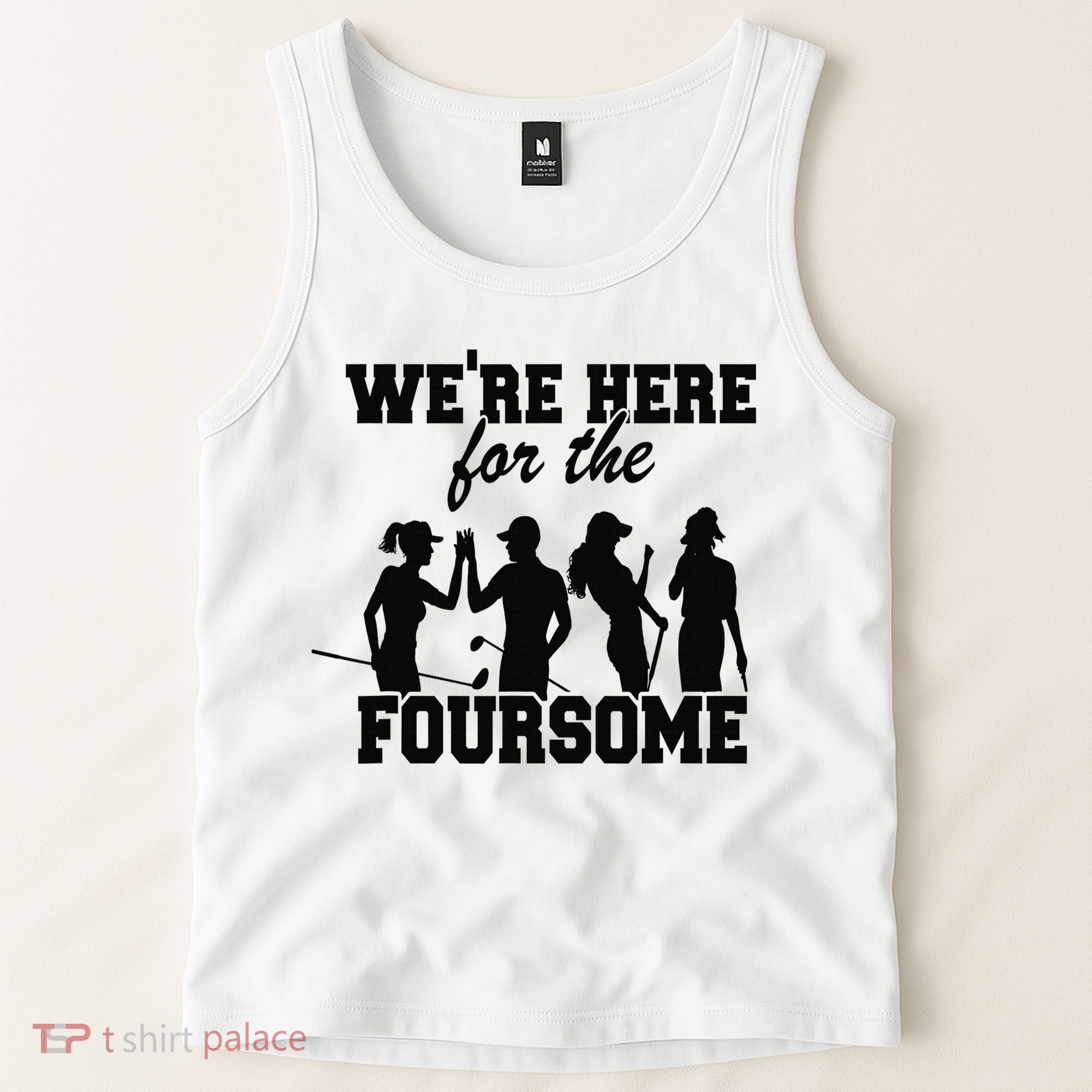 We're Here For The Foursome Funny Sarcasm Golf Lover Golfer Tank Top