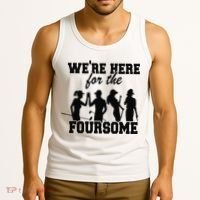 We're Here For The Foursome Funny Sarcasm Golf Lover Golfer Tank Top thumb 3