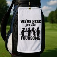 We're Here For The Foursome Funny Sarcasm Golf Lover Golfer Golf Towel thumb 2
