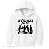 We're Here For The Foursome Funny Sarcasm Golf Lover Golfer Kids Hoodie thumb 0