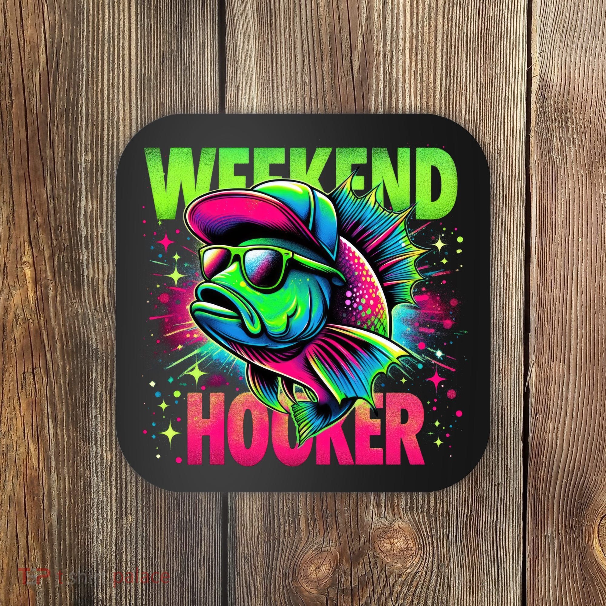 Weekend Hooker Funny Fish Coaster