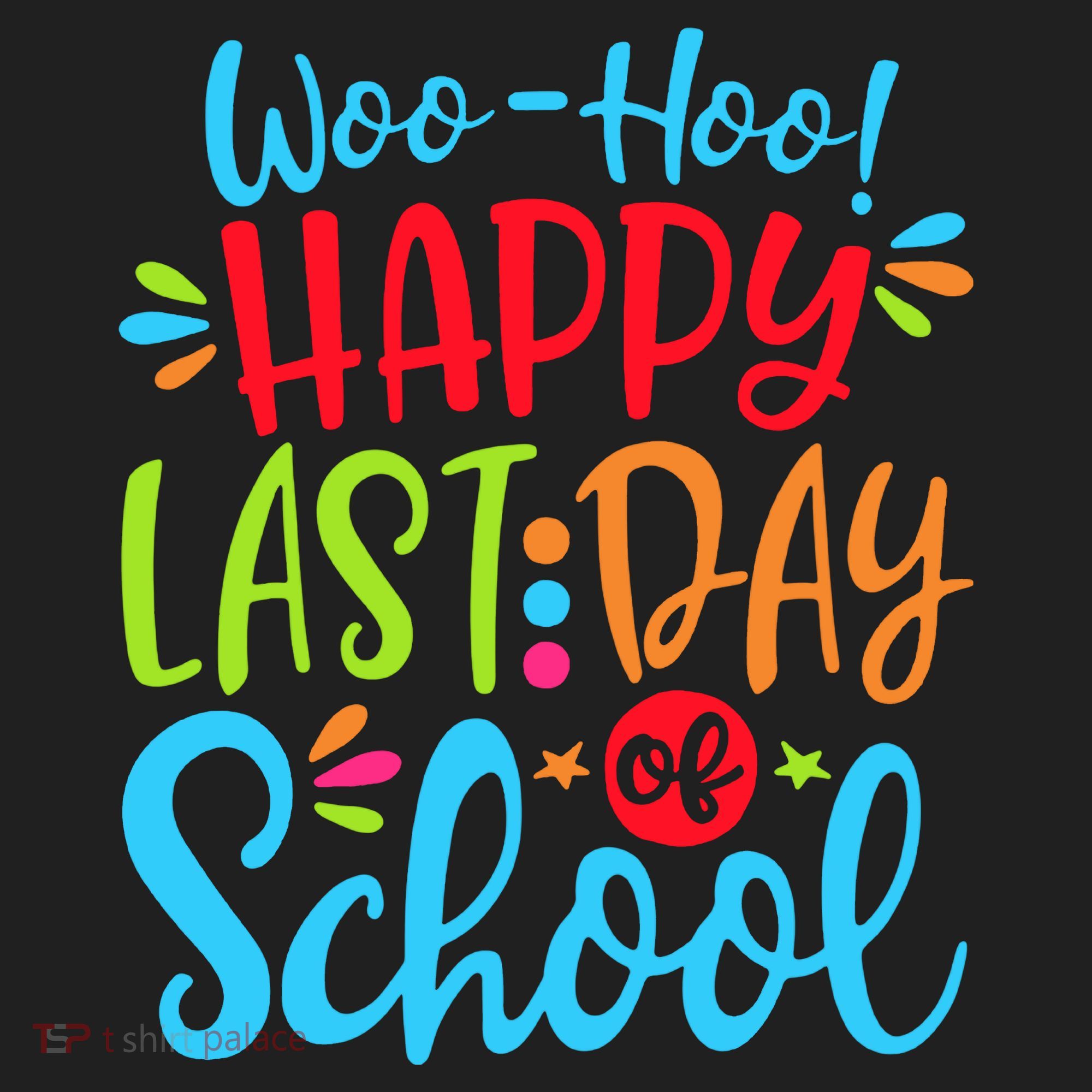Woo Hoo Happy Last Day Of School Women's Sweatshirt