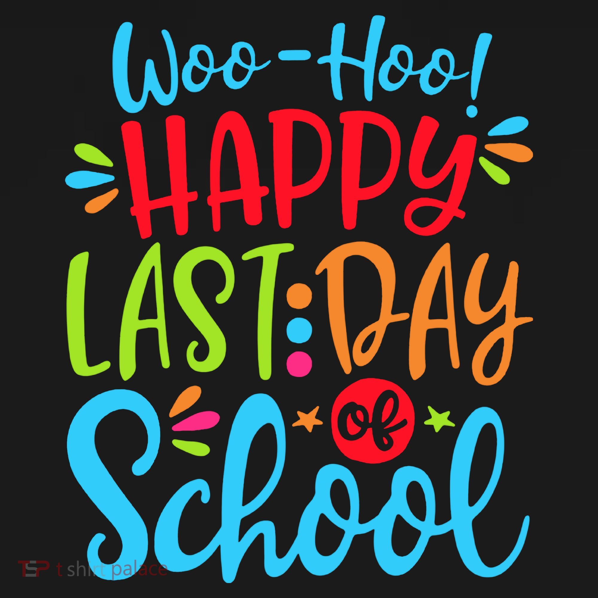 Woo Hoo Happy Last Day Of School Toddler Hoodie