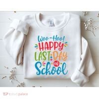 Woo Hoo Happy Last Day Of School Sweatshirt thumb 2